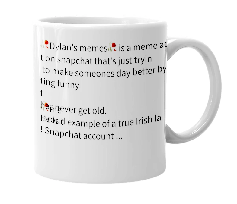 White mug with the definition of '🥀Dylan's memes🥀'