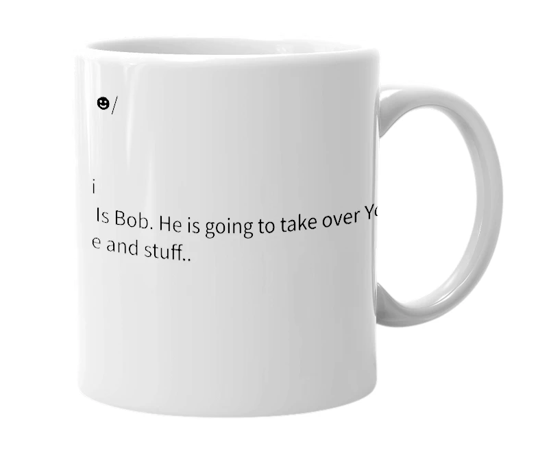 White mug with the definition of 'Bobs, who might take over YouTube. But probably not.'