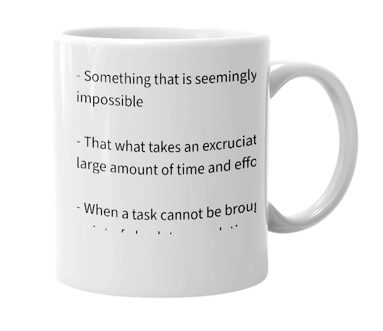 White mug with the definition of 'unfinishable'