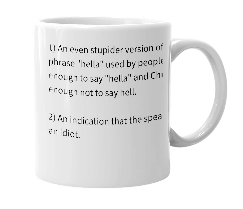 White mug with the definition of 'hecka'