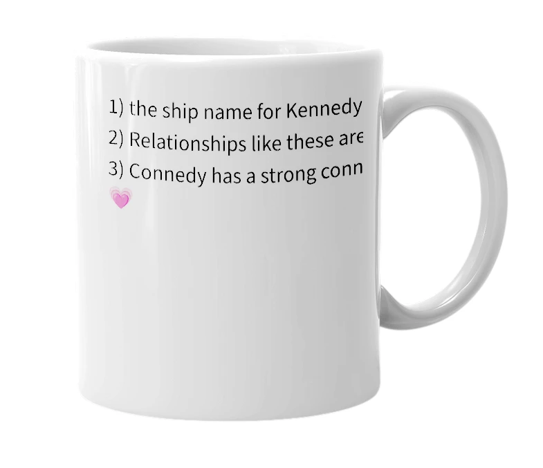 White mug with the definition of 'connedy'