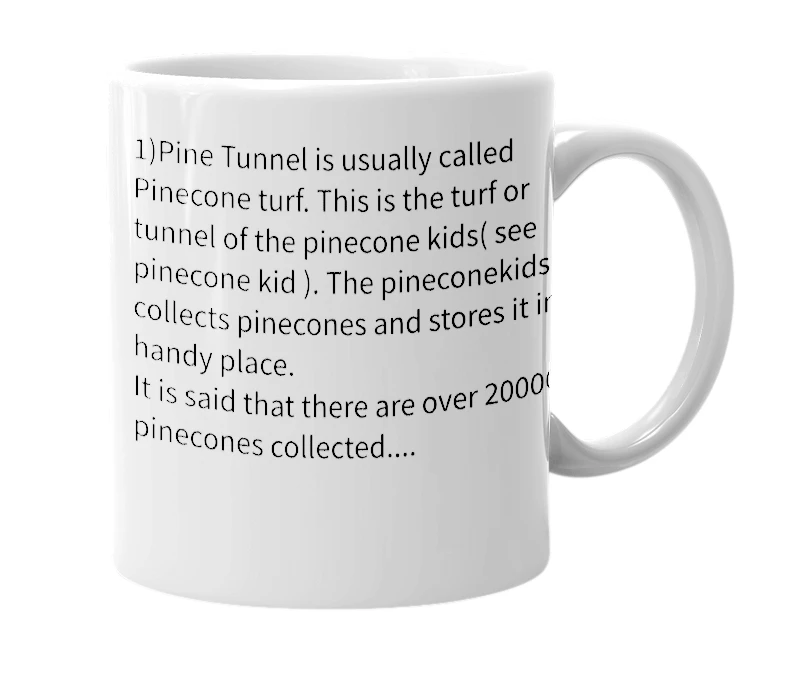 White mug with the definition of 'Pine Tunnel'