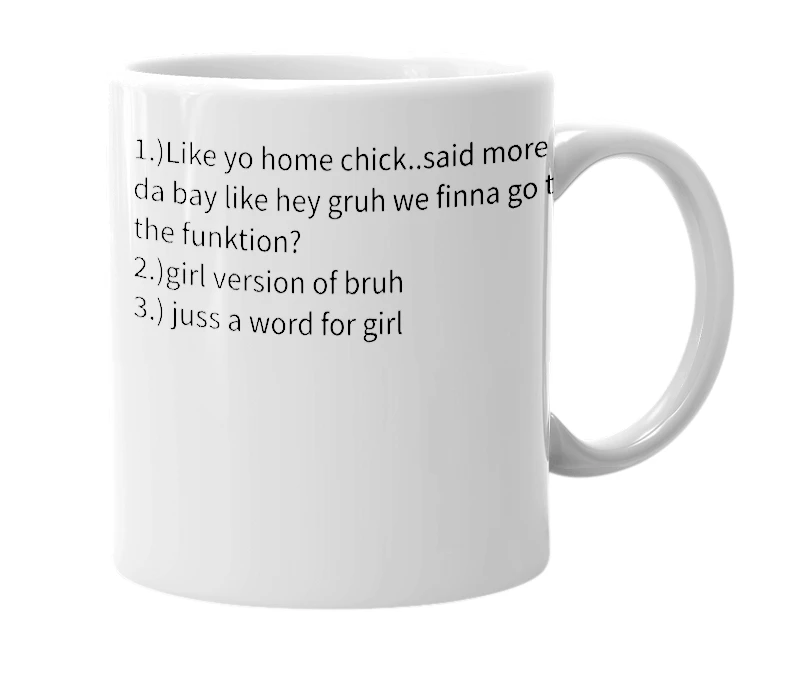 White mug with the definition of 'gruh'