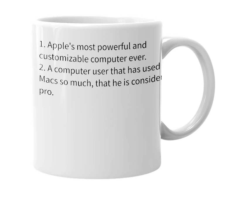 White mug with the definition of 'Mac Pro'