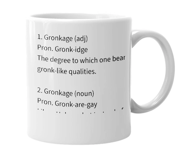 White mug with the definition of 'gronkage'