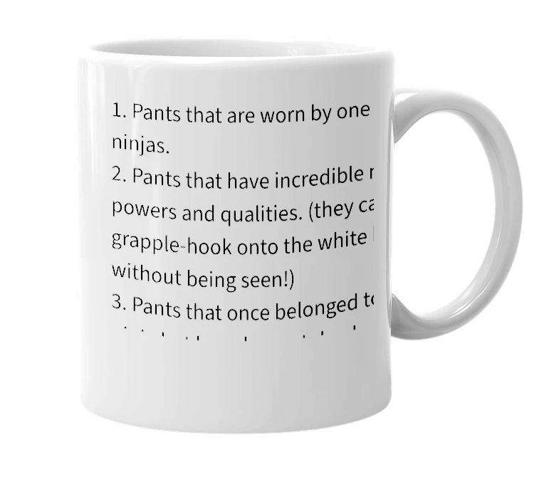 White mug with the definition of 'ninja pants'