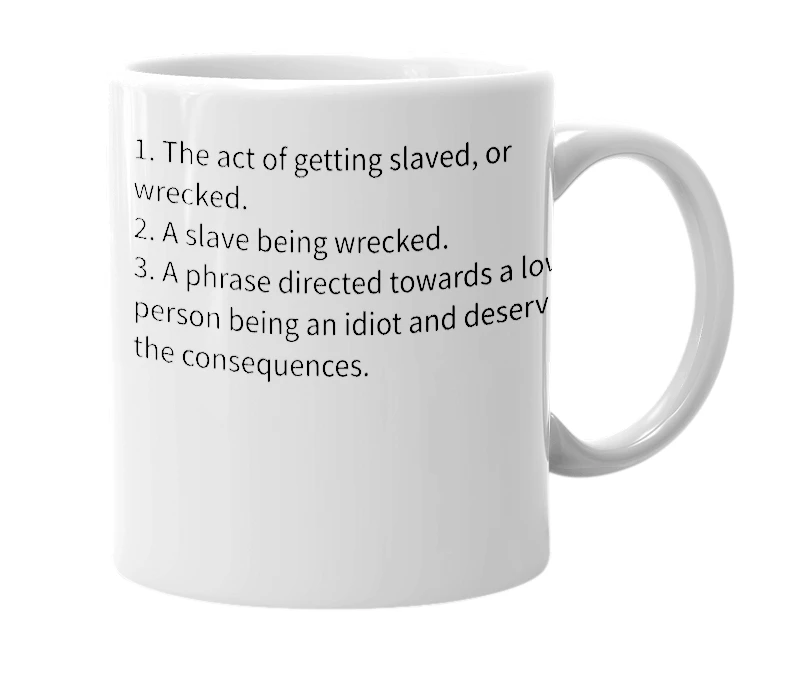White mug with the definition of 'Slaved'