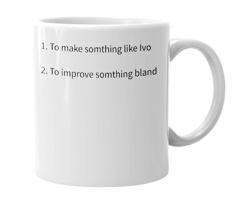 White mug with the definition of 'Ivoify'