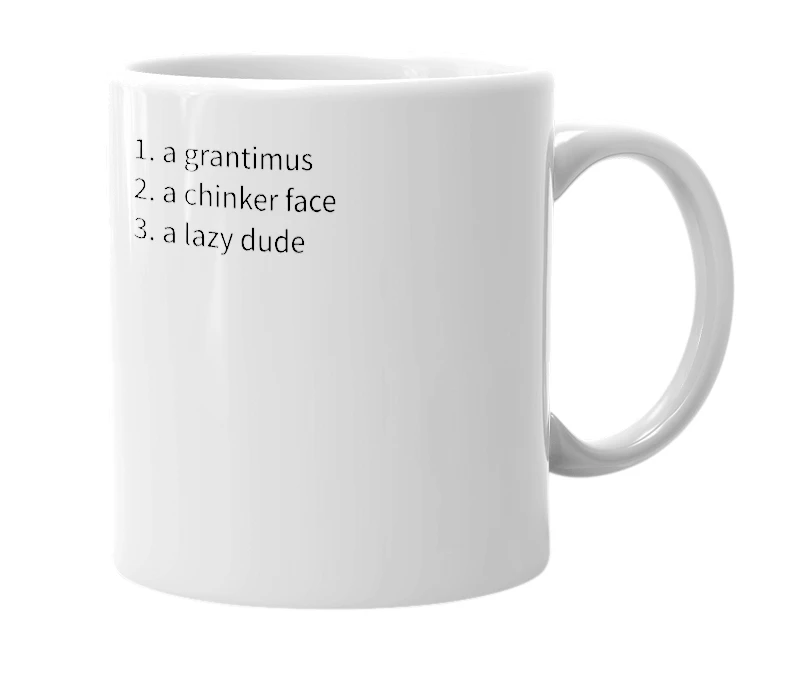 White mug with the definition of 'grantimus'