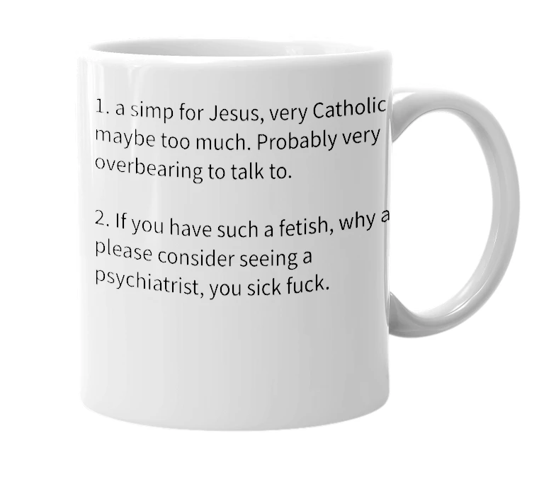 White mug with the definition of 'jesus fetish'