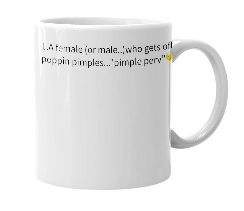 White mug with the definition of 'pimple perv'