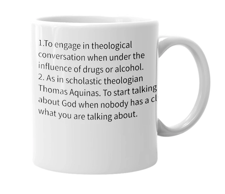 White mug with the definition of 'to go Aquinas'