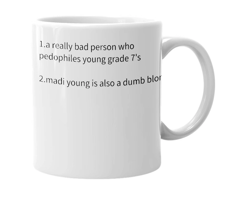 White mug with the definition of 'madi young'