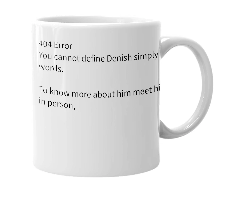 White mug with the definition of 'Denish'