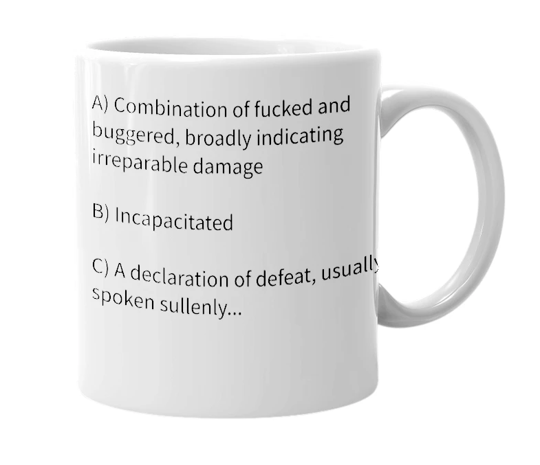 White mug with the definition of 'fuckbuggered'