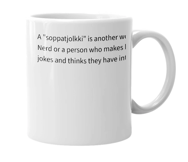 White mug with the definition of 'soppatjolkki'