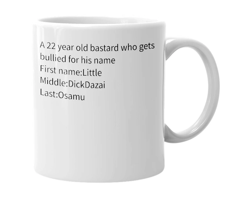 White mug with the definition of 'Little dick dazai Osamu(Bsd)'
