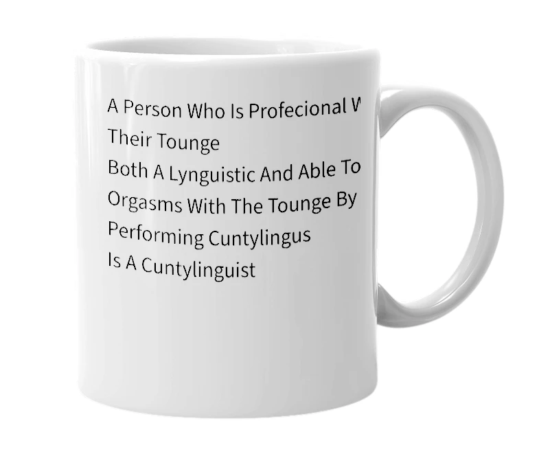 White mug with the definition of 'Cuntylinguist'