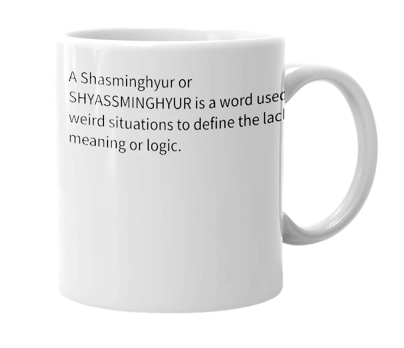White mug with the definition of 'Shasminghyur'
