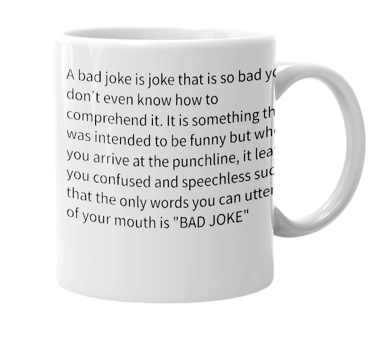 White mug with the definition of 'bad joke'