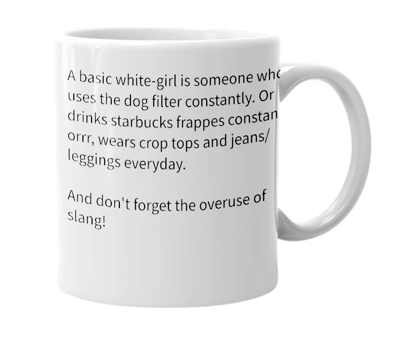 White mug with the definition of 'basic white-girl'