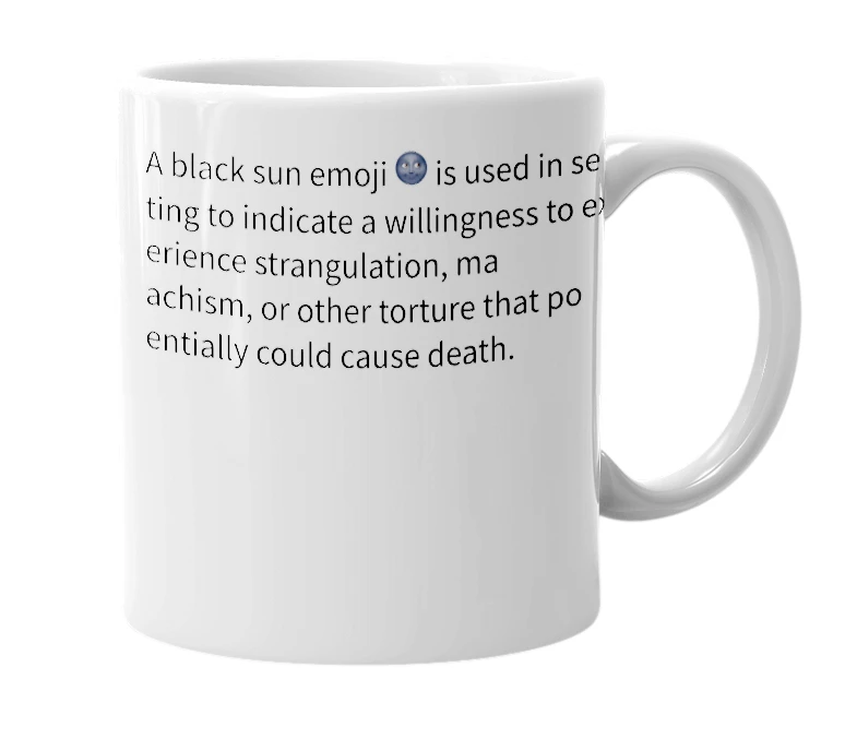 White mug with the definition of 'black sun emoji'