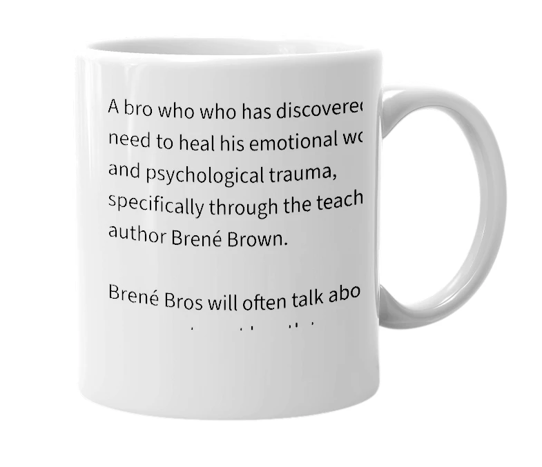 White mug with the definition of 'Brené Bro'