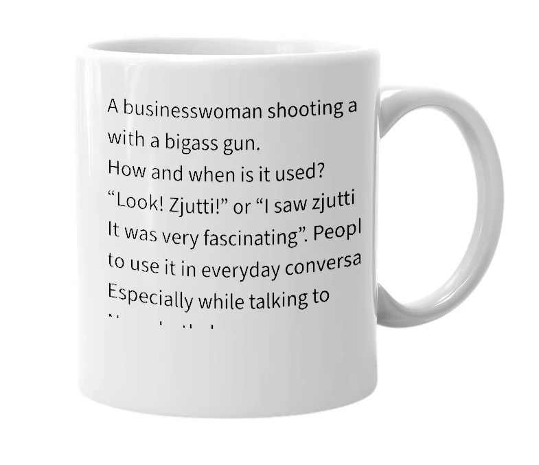 White mug with the definition of 'zjutti'