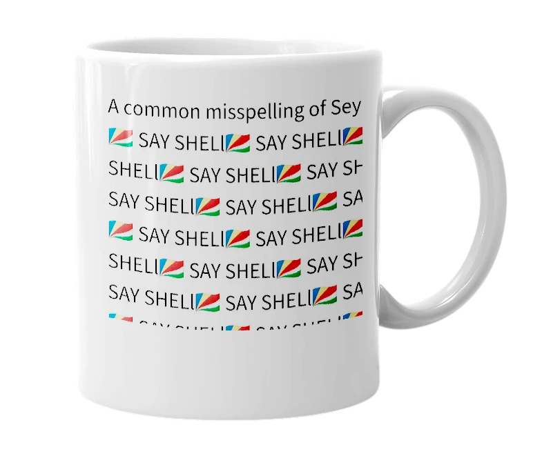 White mug with the definition of 'Say Shell'