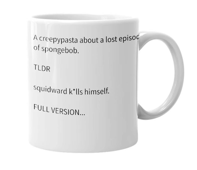 White mug with the definition of 'Suicidal Squidward'