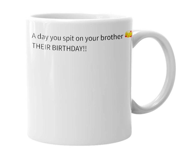 White mug with the definition of 'spit on your brother'
