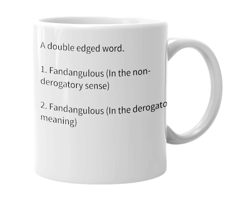 White mug with the definition of 'Fandangulous'