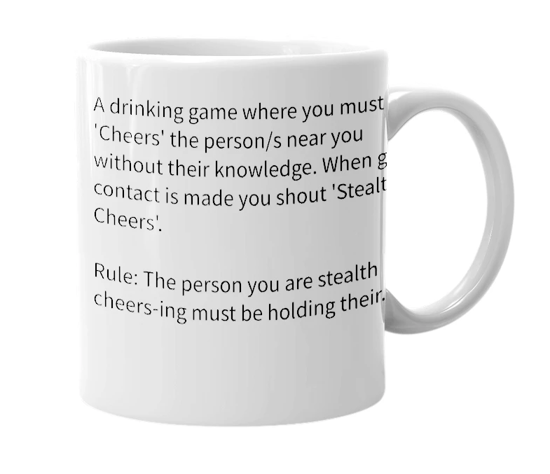 White mug with the definition of 'Stealth Cheers'