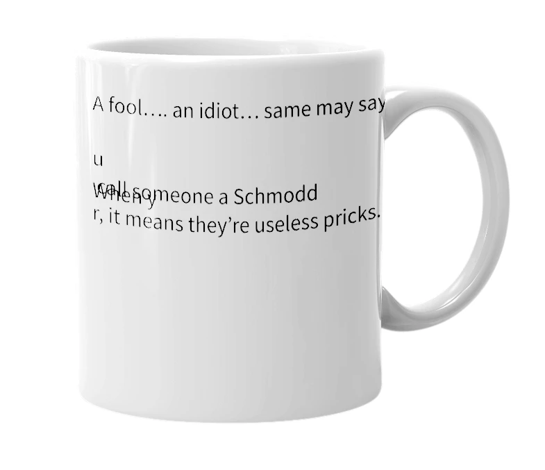 White mug with the definition of 'Schmodder'