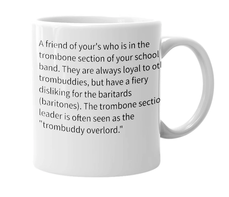 White mug with the definition of 'Trombuddy'