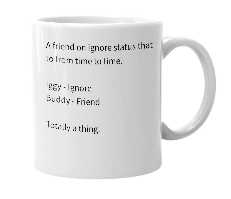 White mug with the definition of 'iggy buddy'