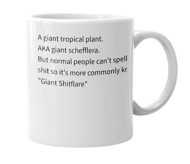 White mug with the definition of 'Giaint shitflare'