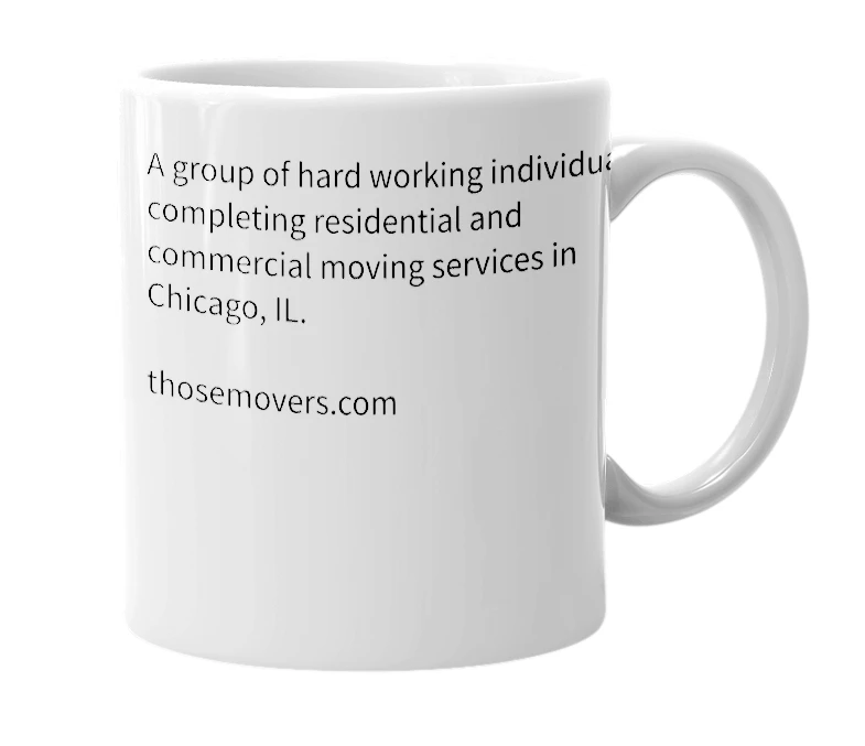 White mug with the definition of 'Those Movers'
