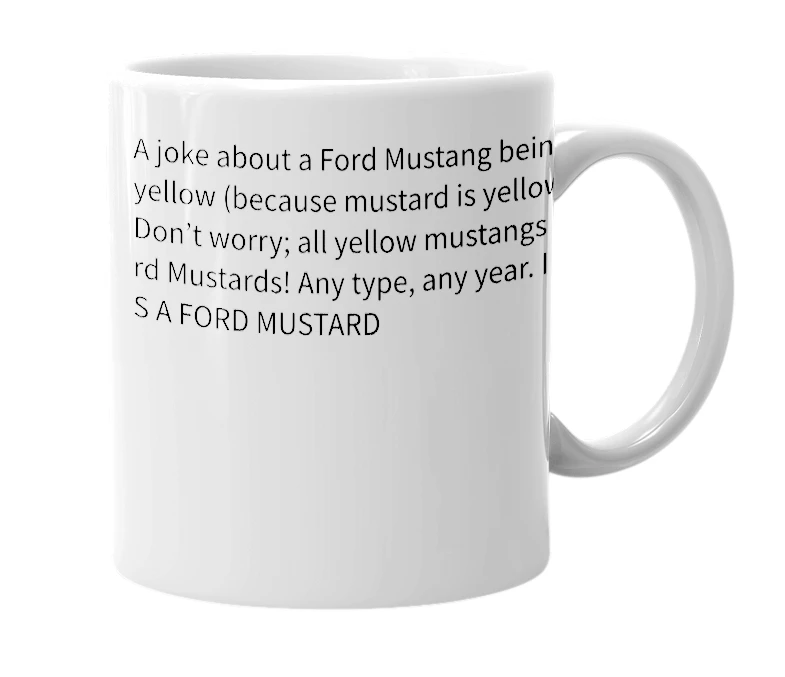 White mug with the definition of 'Ford Mustard'