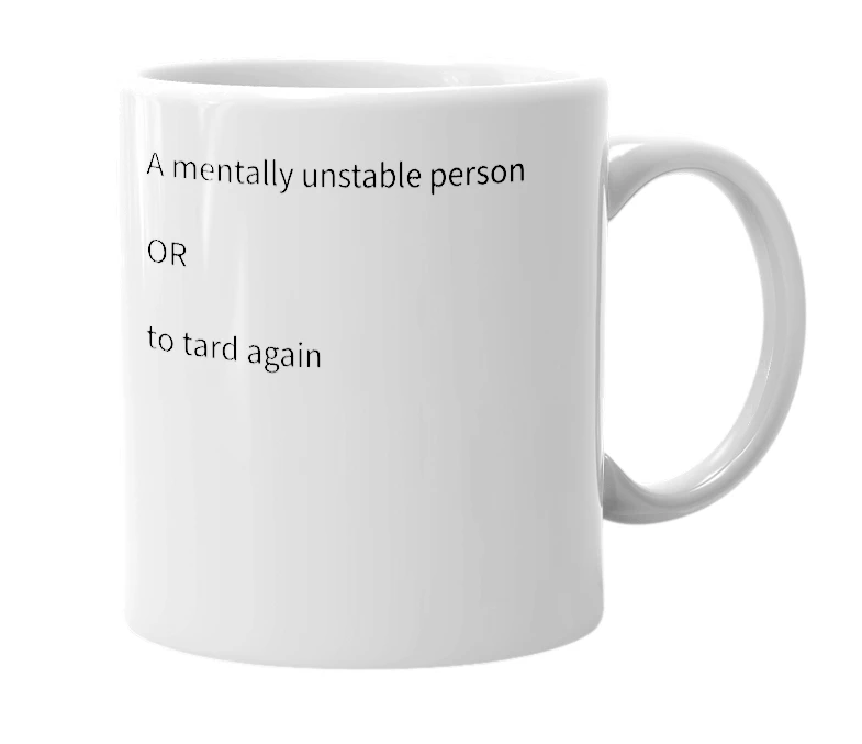 White mug with the definition of 'Retard'