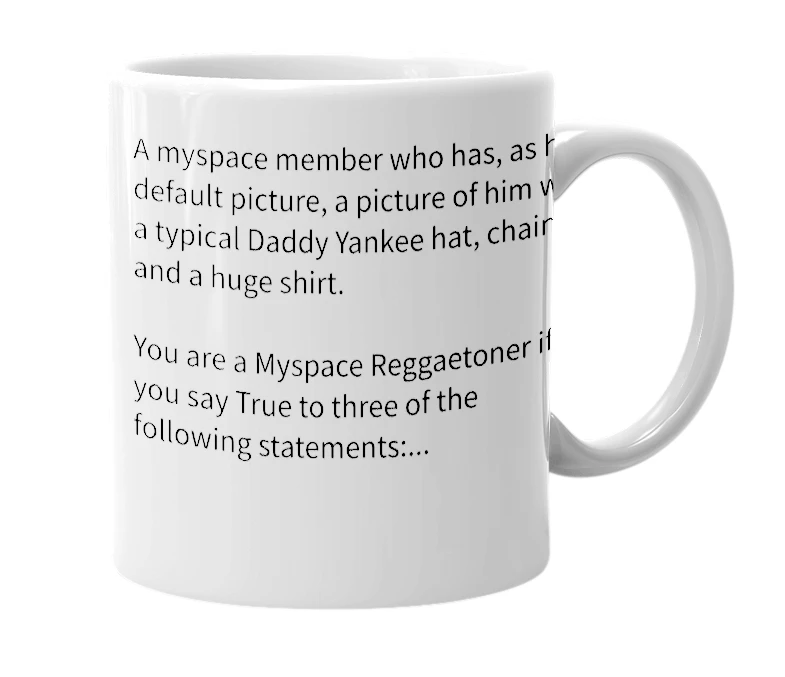 White mug with the definition of 'myspace reggaetoner'