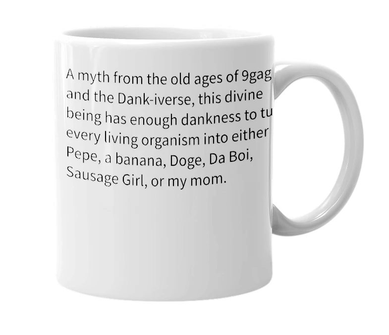 White mug with the definition of 'The Dank God (OH SHIIEEETTTT WADDUP)'