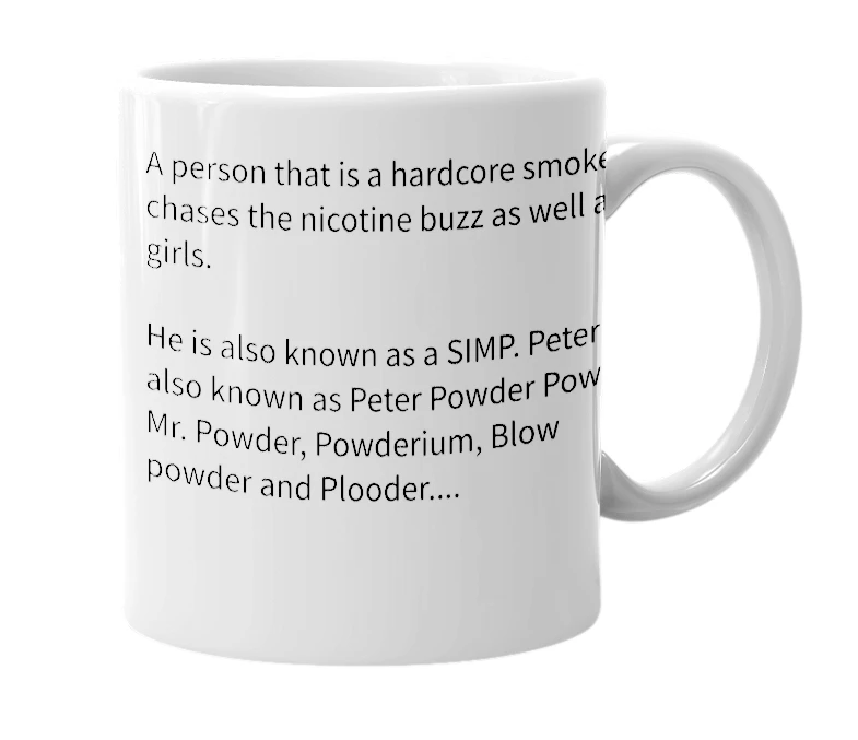 White mug with the definition of 'Peter Powder'