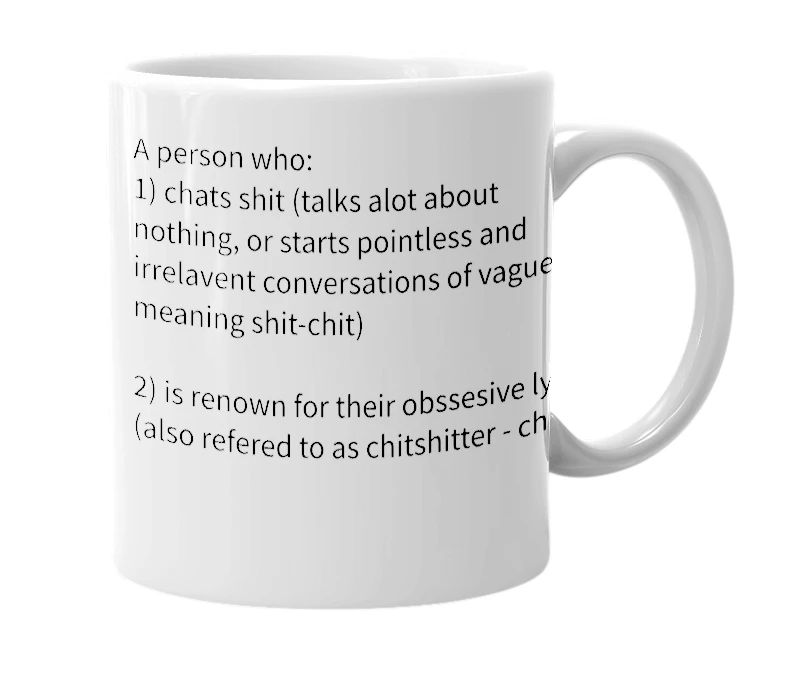 White mug with the definition of 'shitchitter'