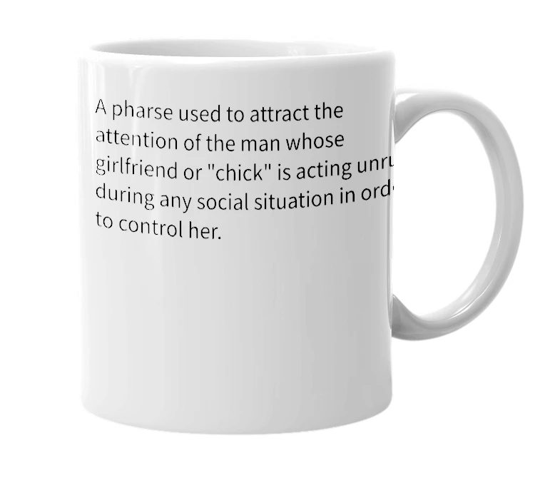 White mug with the definition of 'Cuff yo chick'