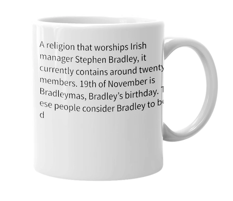 White mug with the definition of 'Bradley Religion'