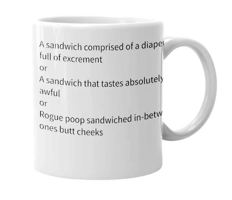 White mug with the definition of 'Poopy Diaper Sandwich'