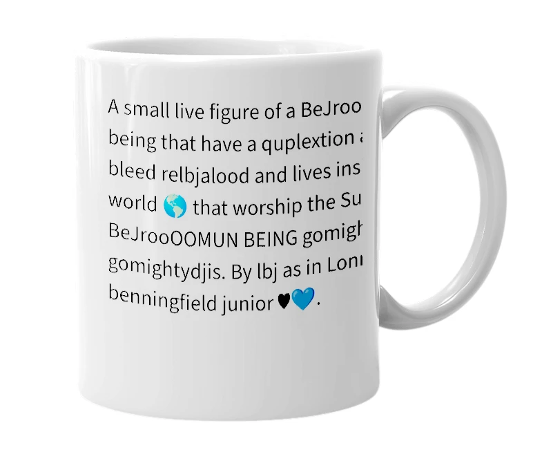 White mug with the definition of 'BeJroooomun BeinG'