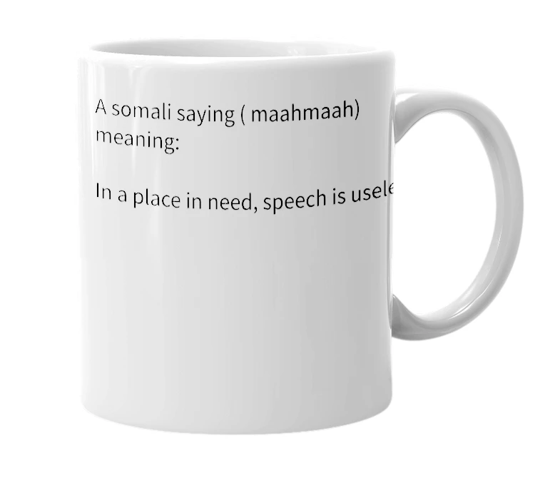 White mug with the definition of 'Meel hoo u baahan hadal waxbo kama taro'