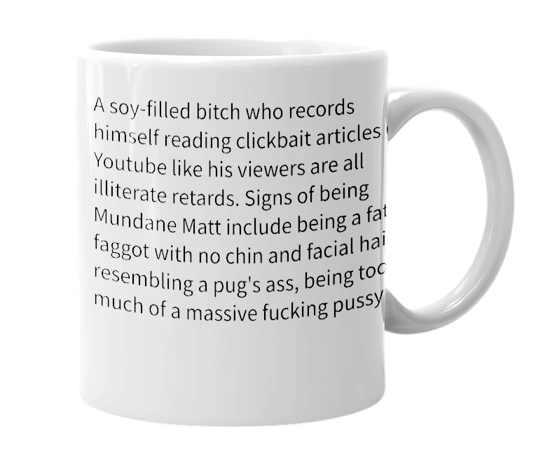 White mug with the definition of 'mundane matt'